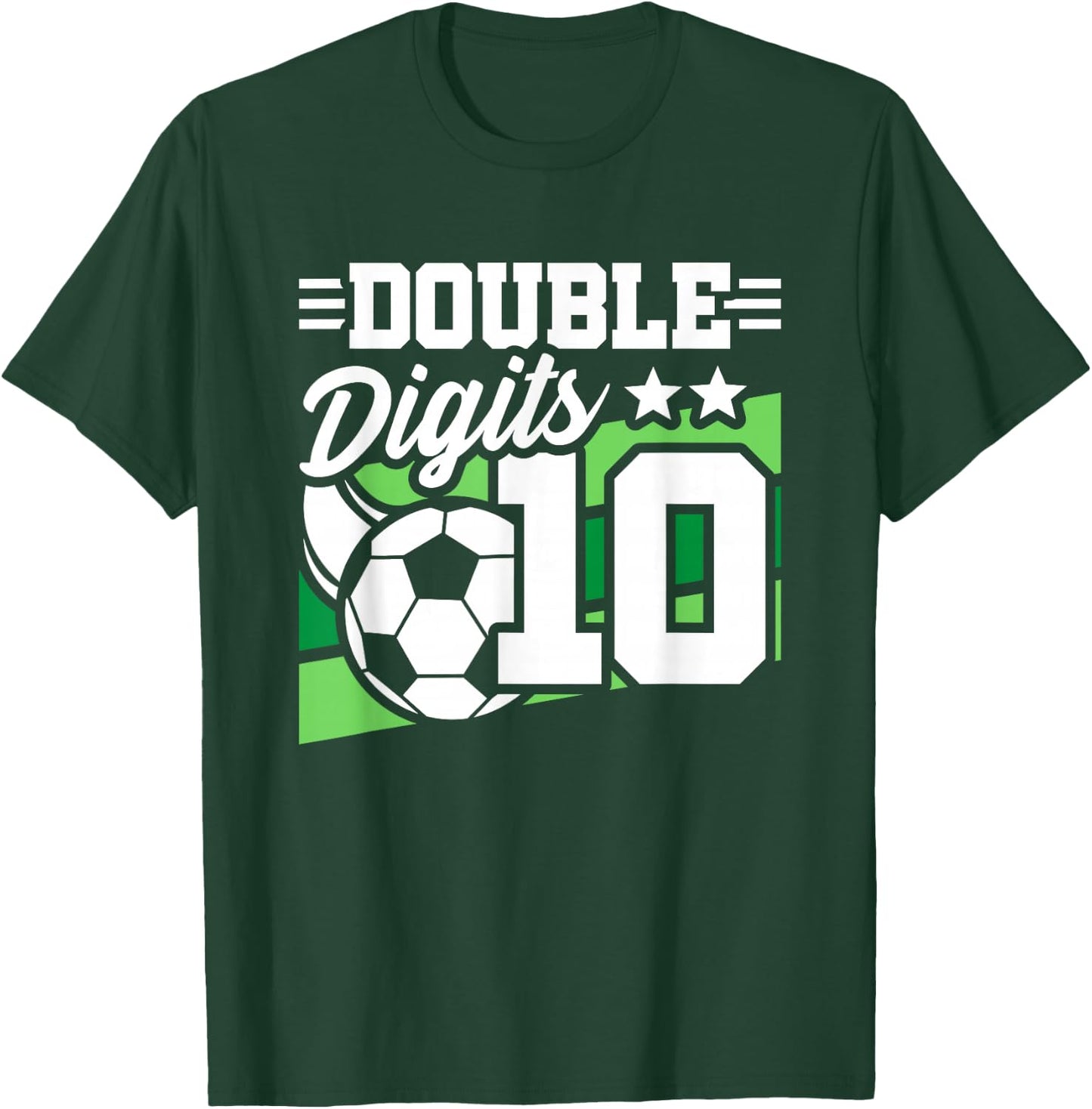 10th Birthday - Double Digits 10 Year Old - Soccer Birthday T-Shirt - T-Shirt | Forest