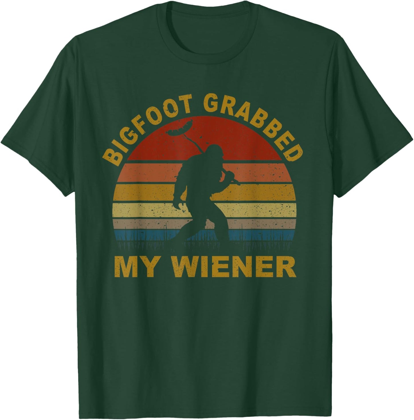 Bigfoot Grabbed My Wiener Retro T-Shirt - T-Shirt | Forest
