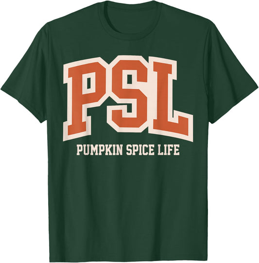 PSL Pumpkin Spice Life Funny Autumn Halloween Thanksgiving T-Shirt - T-Shirt | Forest