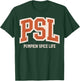 PSL Pumpkin Spice Life Funny Autumn Halloween Thanksgiving T-Shirt - T-Shirt | Forest