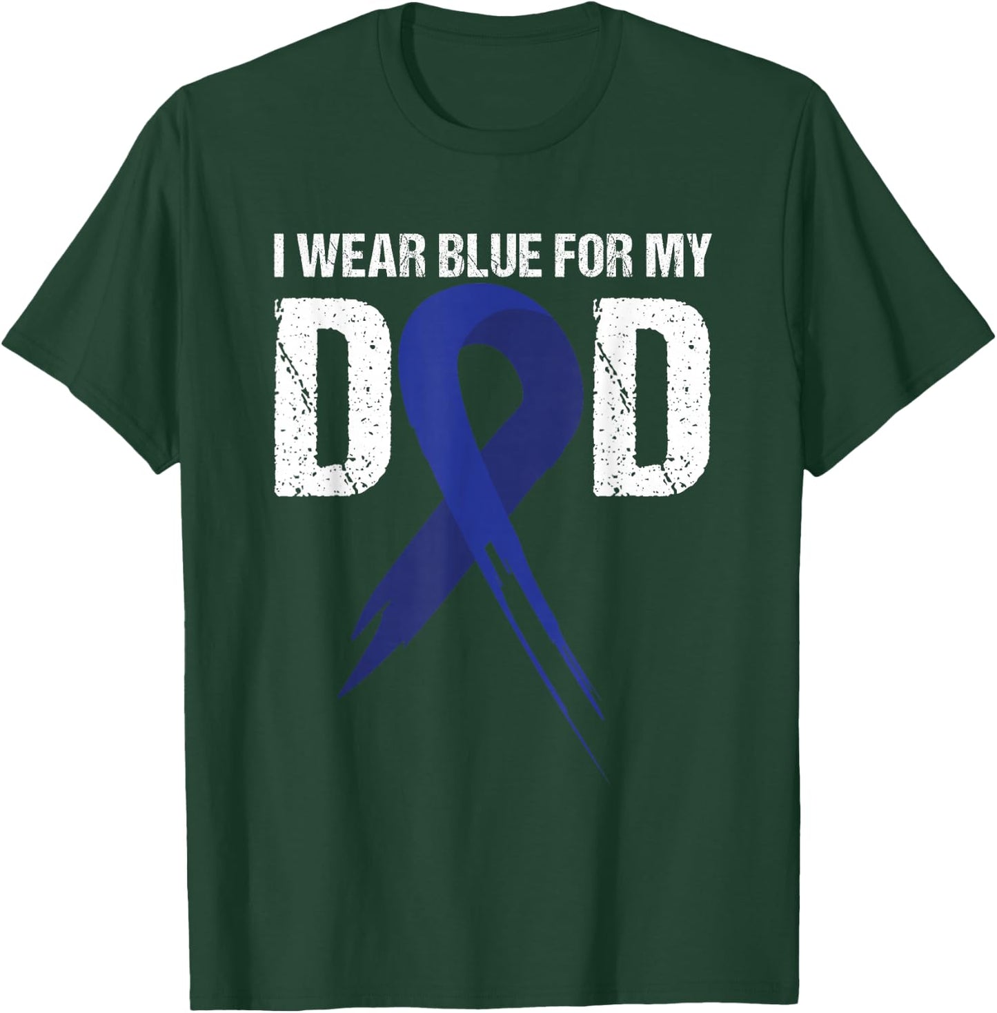 I Wear Blue For My Dad Colon Cancer Awareness Gift T-Shirt - T-Shirt | Forest