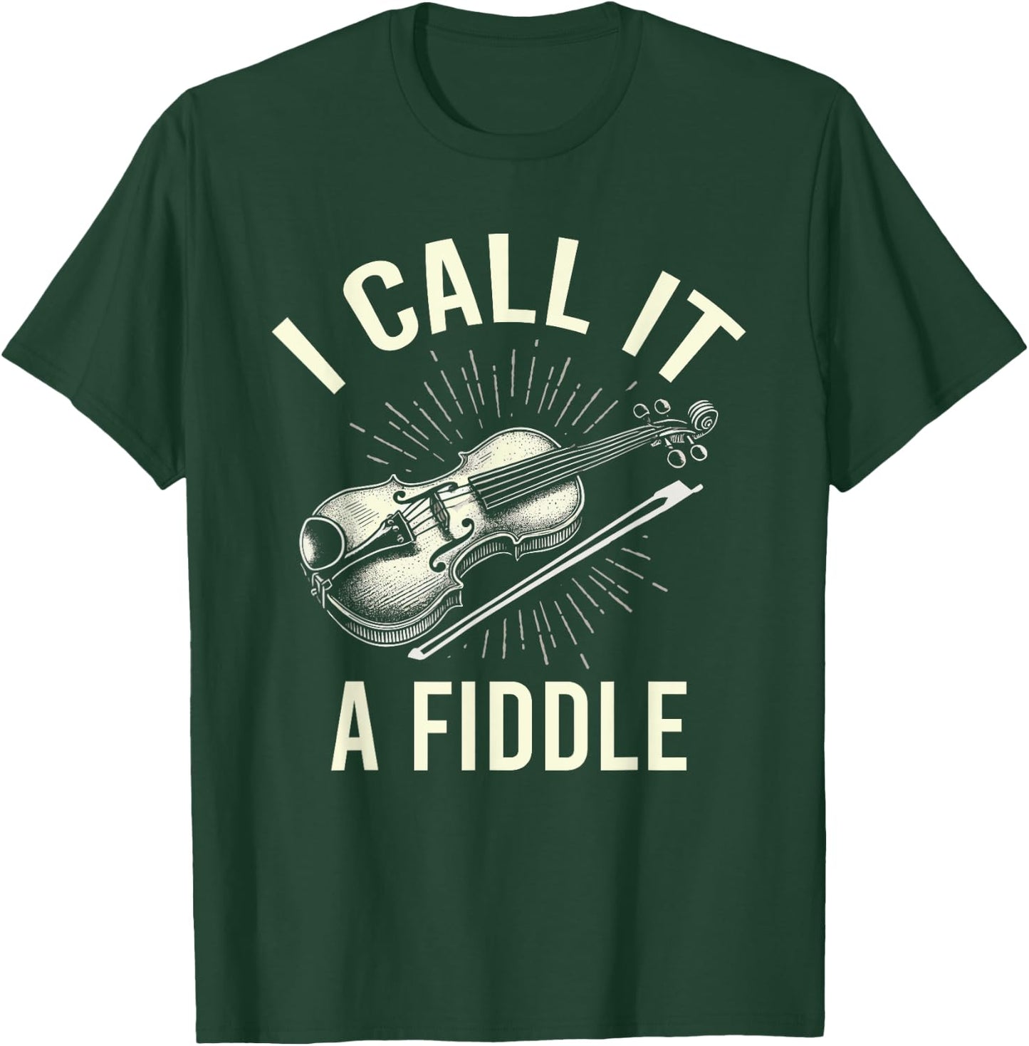 I Call It A Fiddle Show Love For Music T-Shirt - T-Shirt | Forest