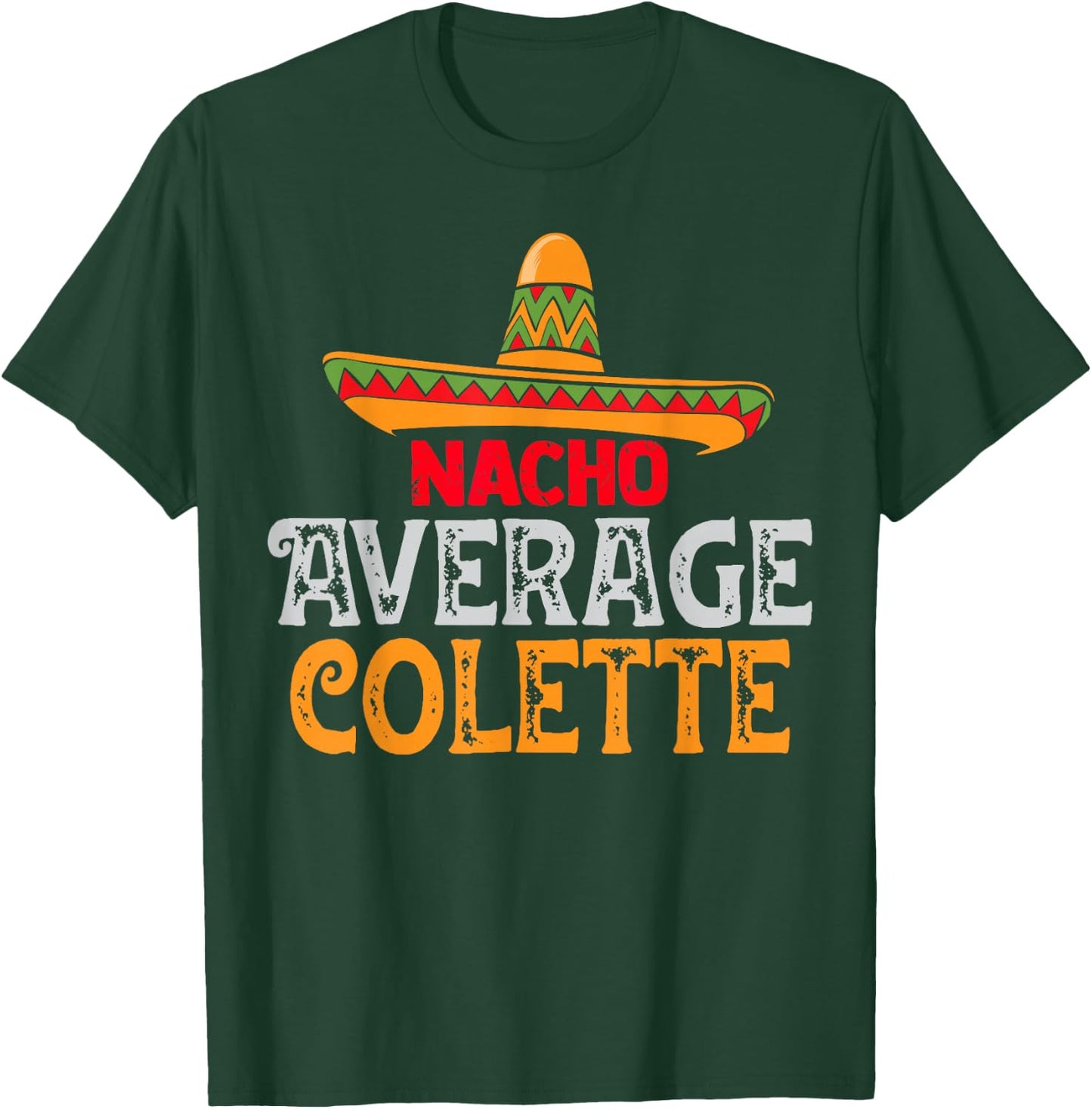 Nacho Average Colette Personalized Name Mexican Family T-Shirt - T-Shirt | Forest