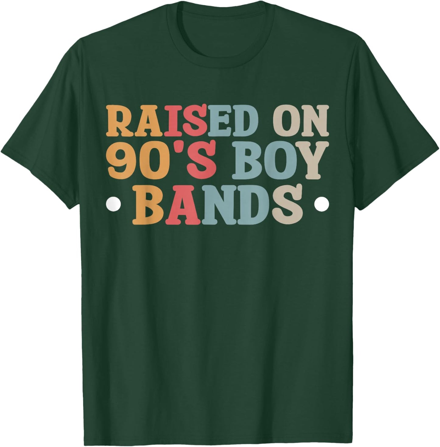 Raised On 90's Boy Bands T-Shirt - T-Shirt | Forest