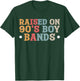 Raised On 90's Boy Bands T-Shirt - T-Shirt | Forest