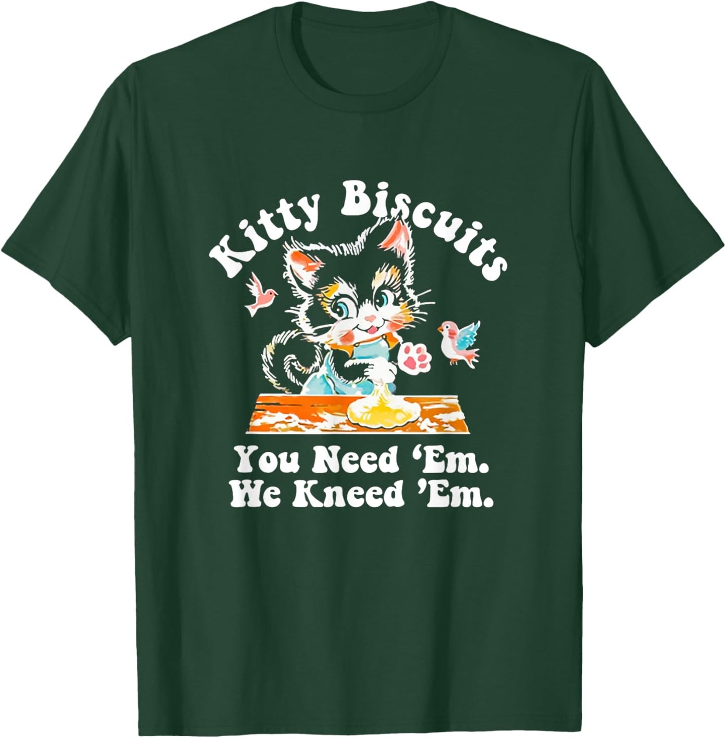 Funny Valentine Kitty Biscuits You need 'Em We kneed 'Em T-Shirt - T-Shirt | Forest