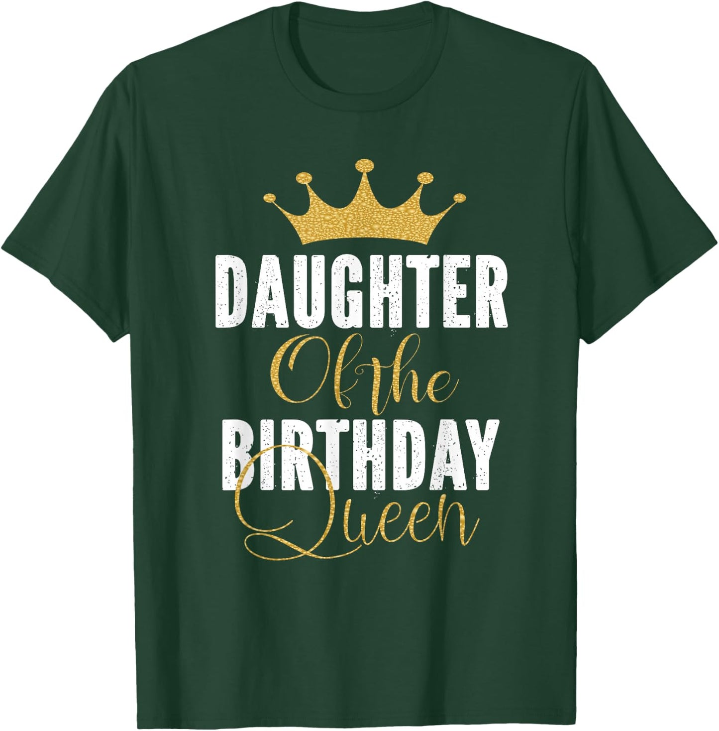 Daughter of The Birthday Queen Women Bday Party Gift T-Shirt - T-Shirt | Forest