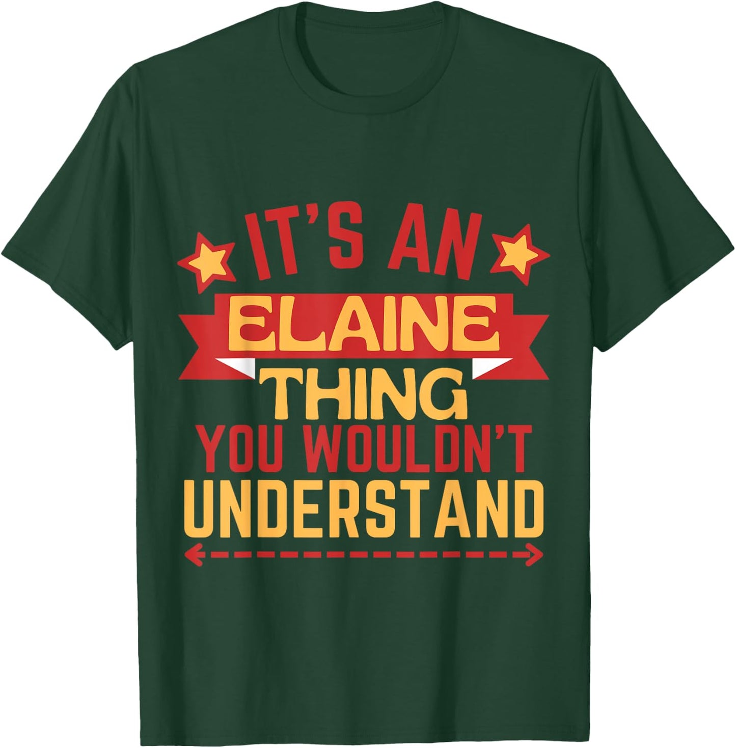 Elaine Name Funny Gift Elaine T-Shirt - T-Shirt | Forest