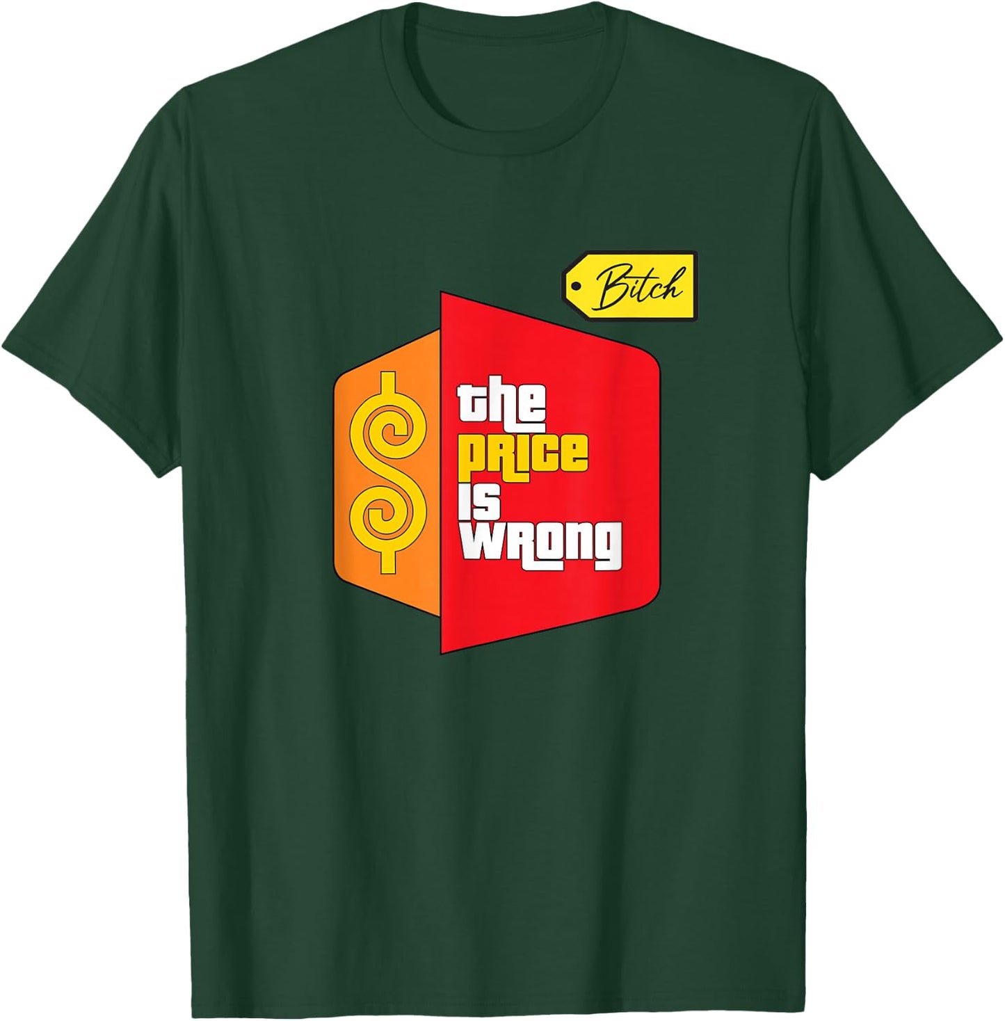 The Price Is Wrong T-Shirt - T-Shirt | Forest