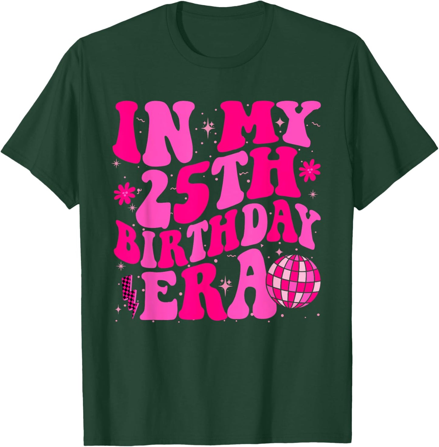 In My 25th Birthday Era Groovy Twenty - Five 25 Years Old T-Shirt - T-Shirt | Forest
