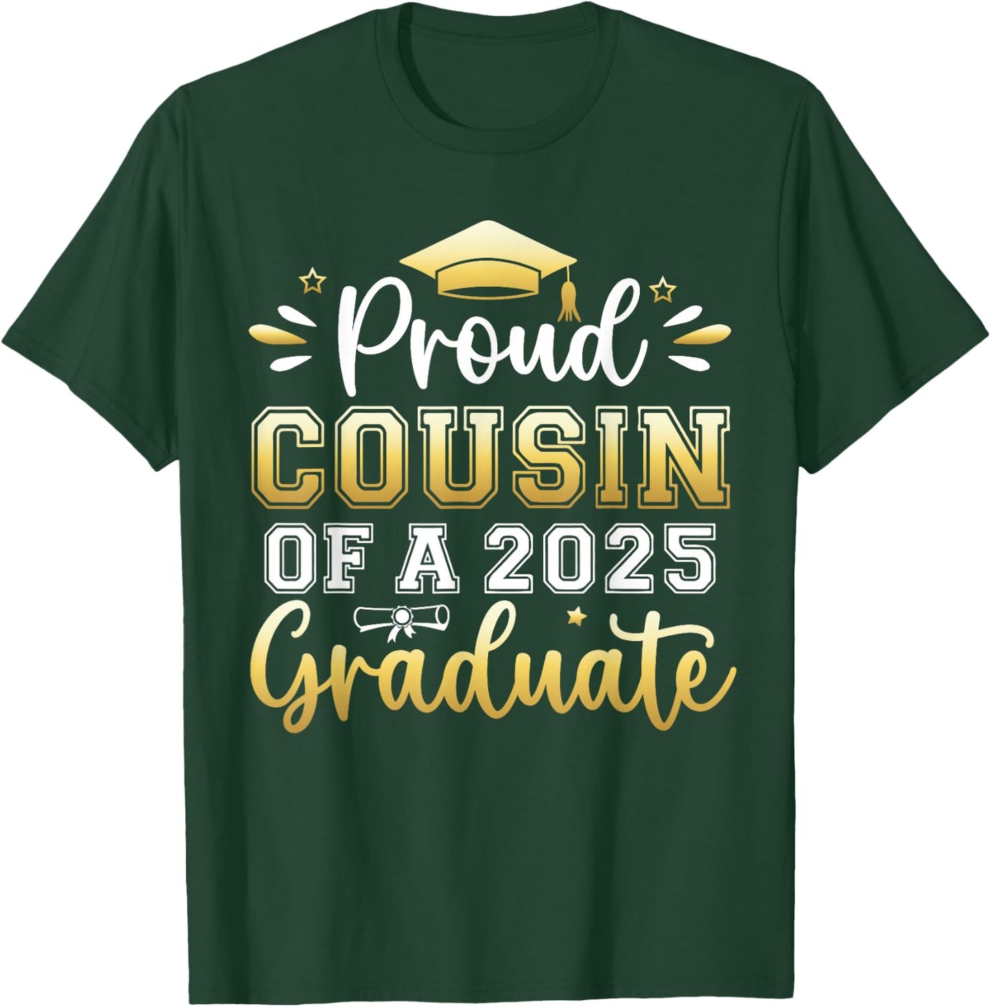 Proud Cousin of a 2025 Graduate Senior Graduation Men Women T-Shirt - T-Shirt | Forest