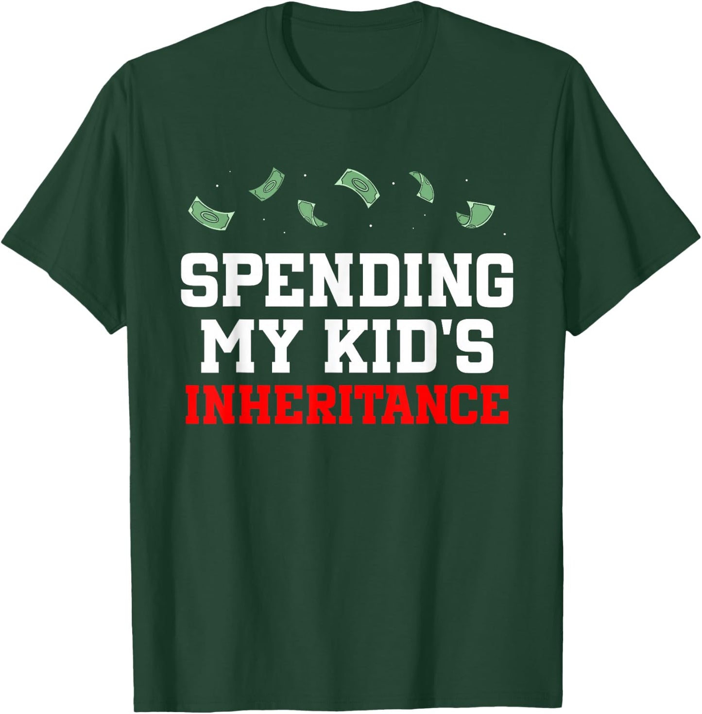 Das Erbe Meines Kindes Ausgeben Humour Funny Heirs Heritage T-Shirt - T-Shirt | Forest
