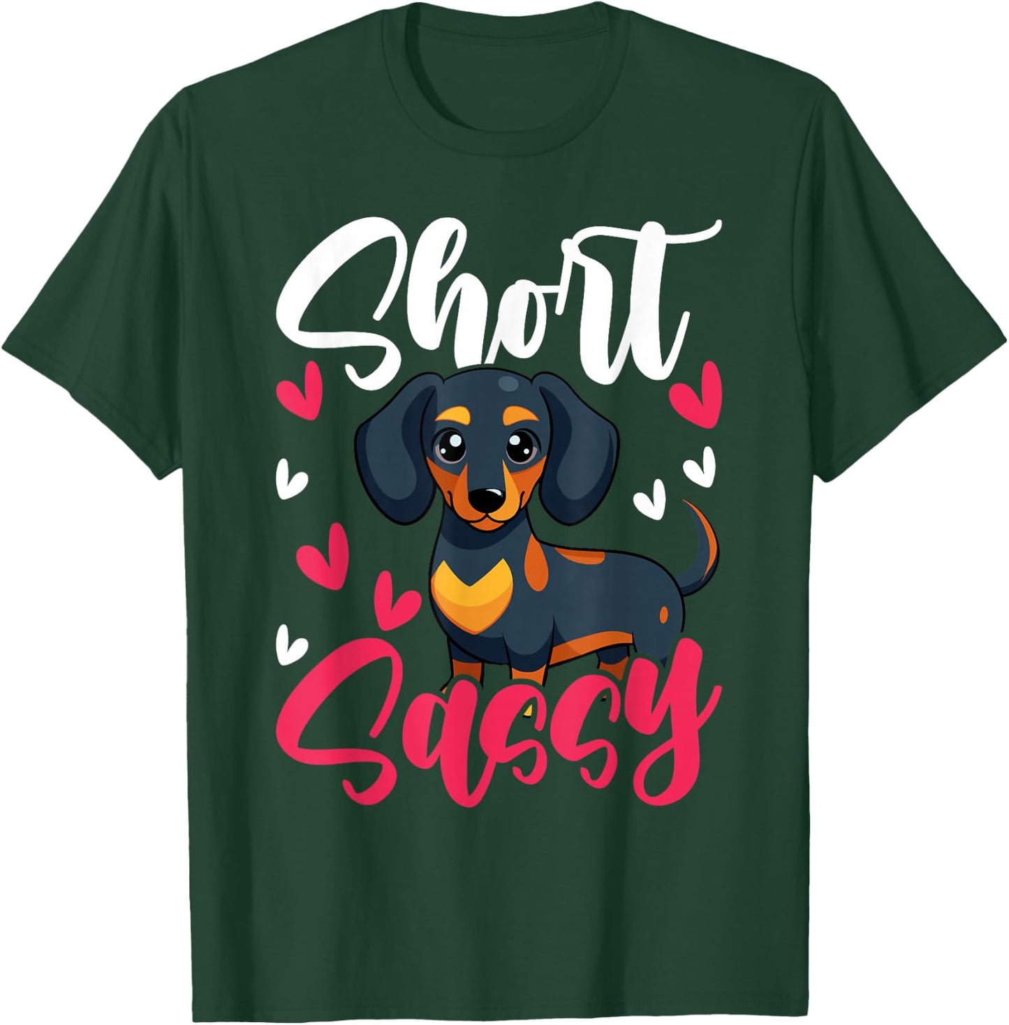 Short & Sassy Dachshund Weiner Dog Lover Cute Dachshund T-Shirt - T-Shirt | Forest