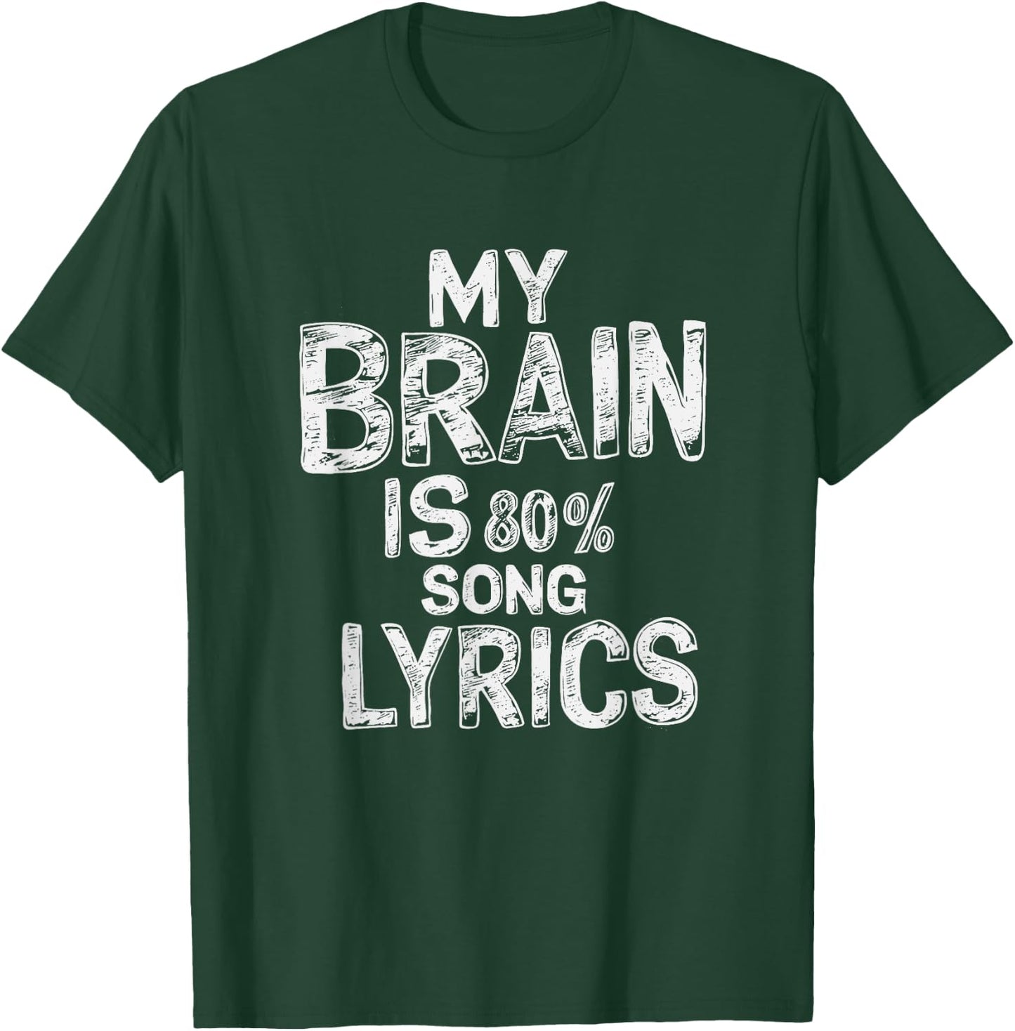 "My Brain Is 80% Song Lyrics" Music Lover Graphic T-Shirt - T-Shirt | Forest