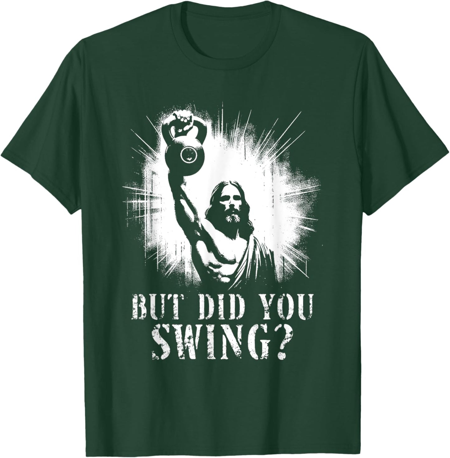 But Did You Swing - Funny Jesus Kettlebell Weightlifting T-Shirt - T-Shirt | Forest