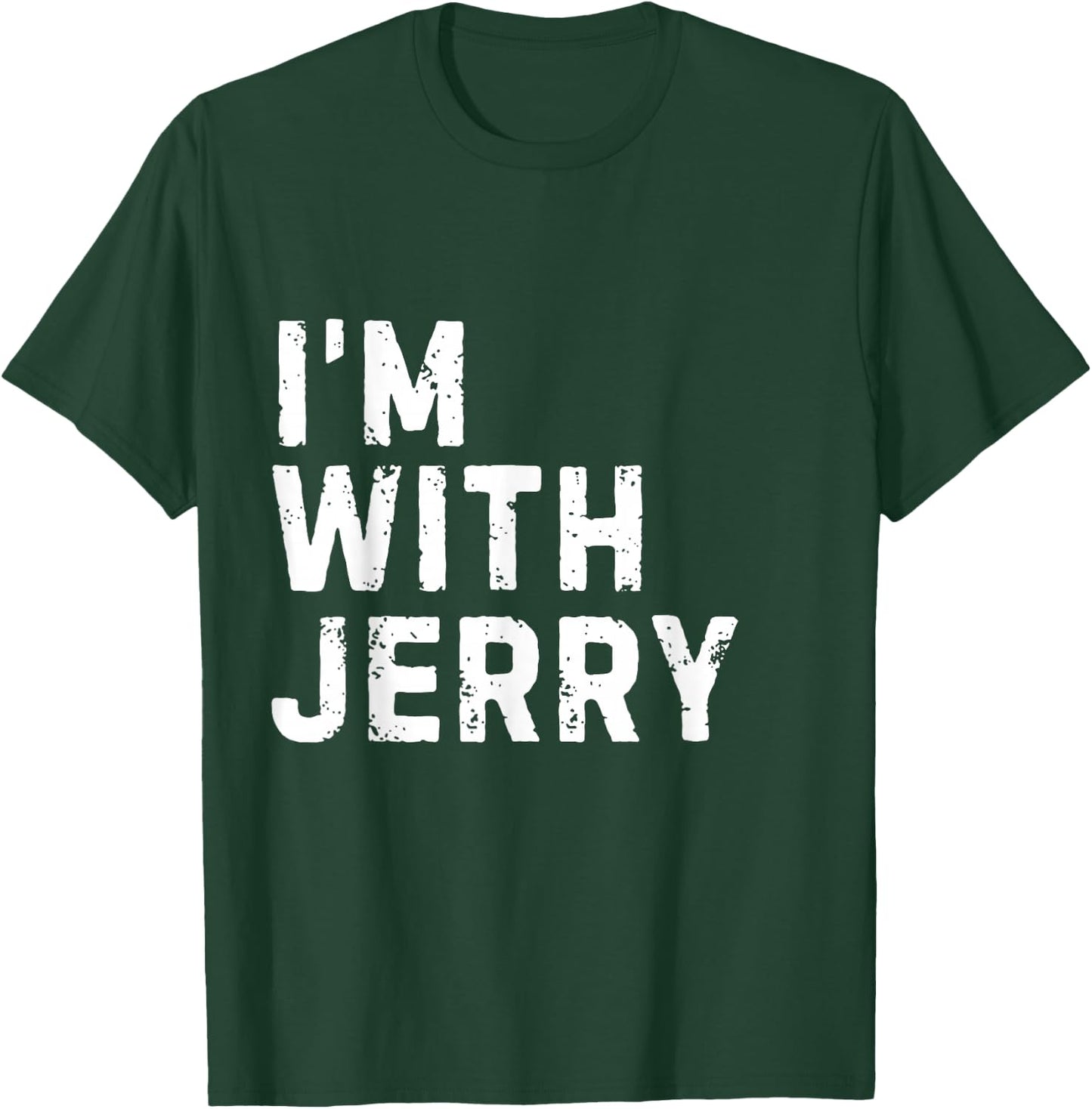 Funny Jerry "I'm with Jerry" Bachelor Jerry Birthday Jerry T-Shirt - T-Shirt | Forest