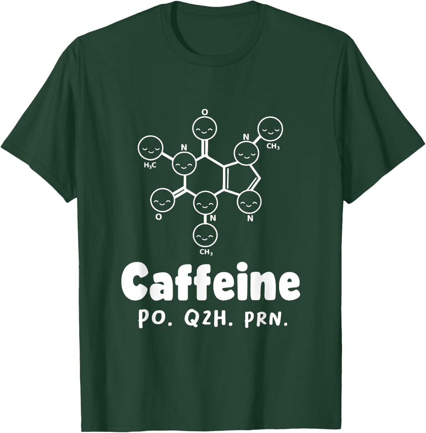 Caffeine Po Q4h Prn Funny Nurse Coffee As Needed Saying T-Shirt - T-Shirt | Forest