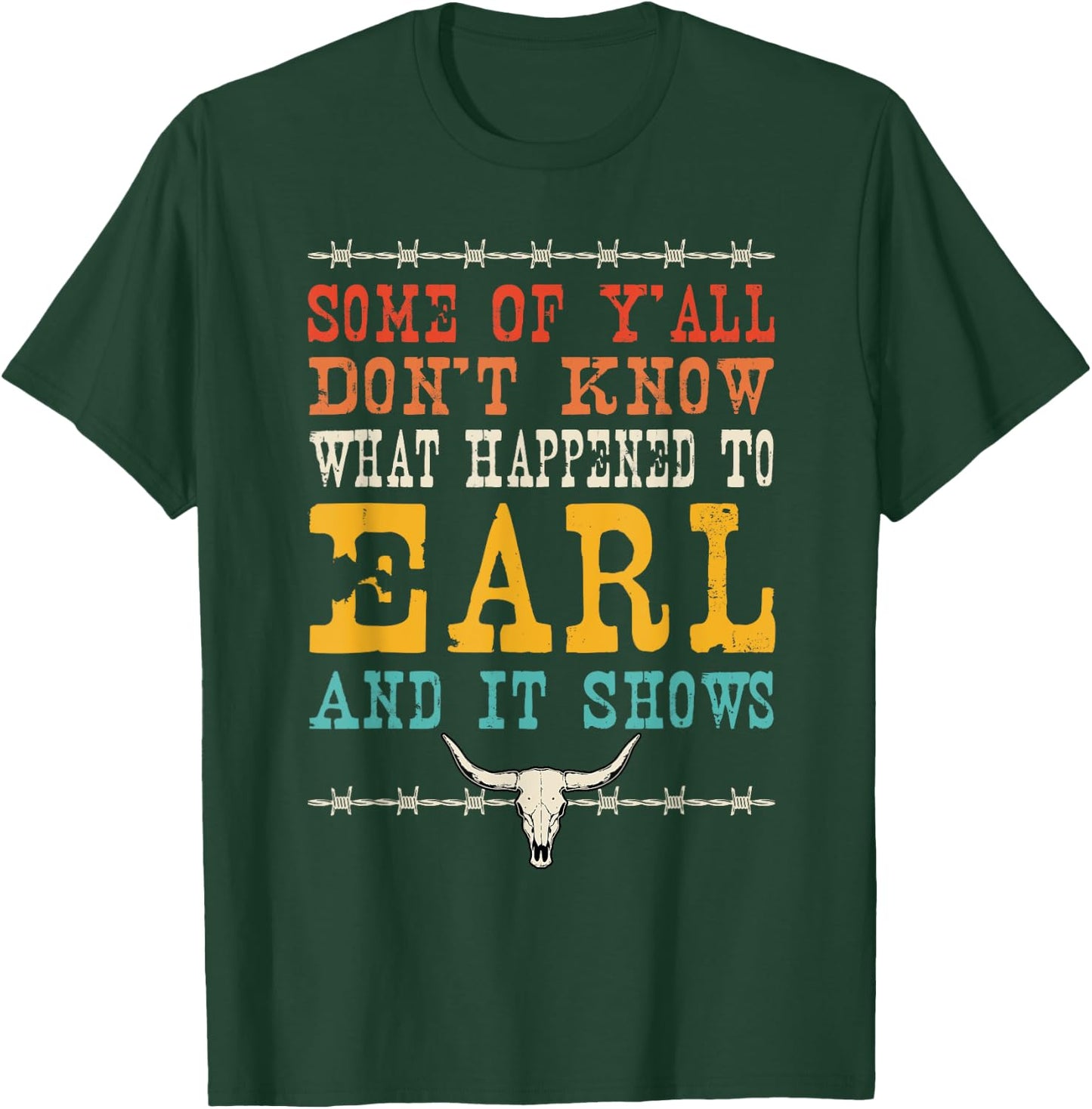 Valgory Vintage -Adults & Kids Western Music Lyrics - Some Of Y'all Don't Know What Happened To Earl And Westerm - Black - Small - - Short Sleeve - Classic Fit - 100% Cotton T-Shirt - T-Shirt | Forest
