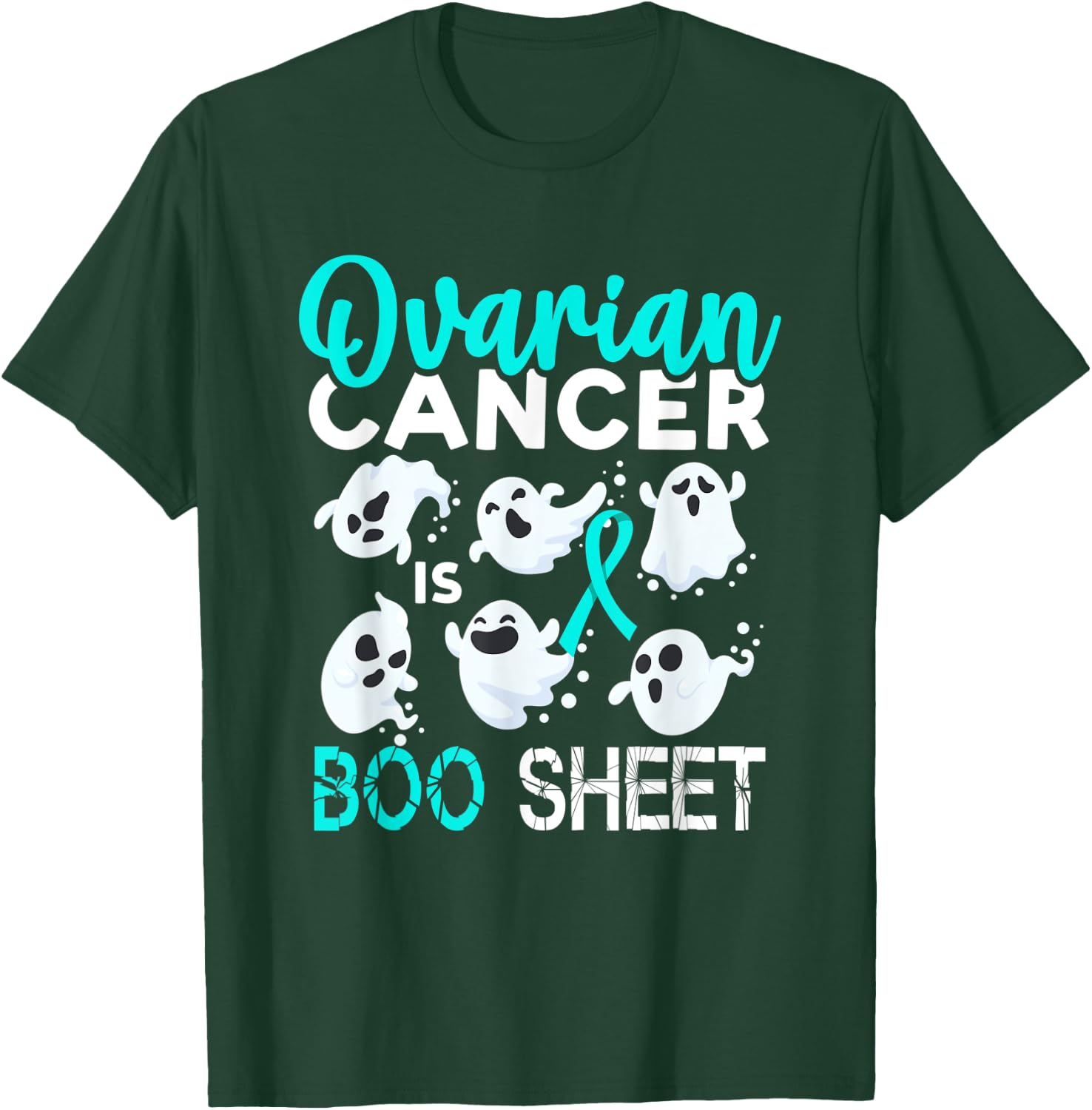 Ovarian Cancer Is Boo Sheet Halloween T-Shirt - T-Shirt | Forest