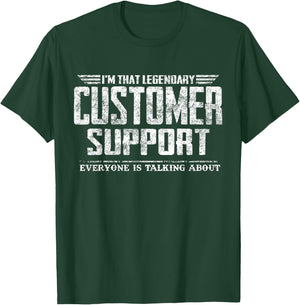 I'm That Legendary Customer Support T-Shirt - T-Shirt | Forest
