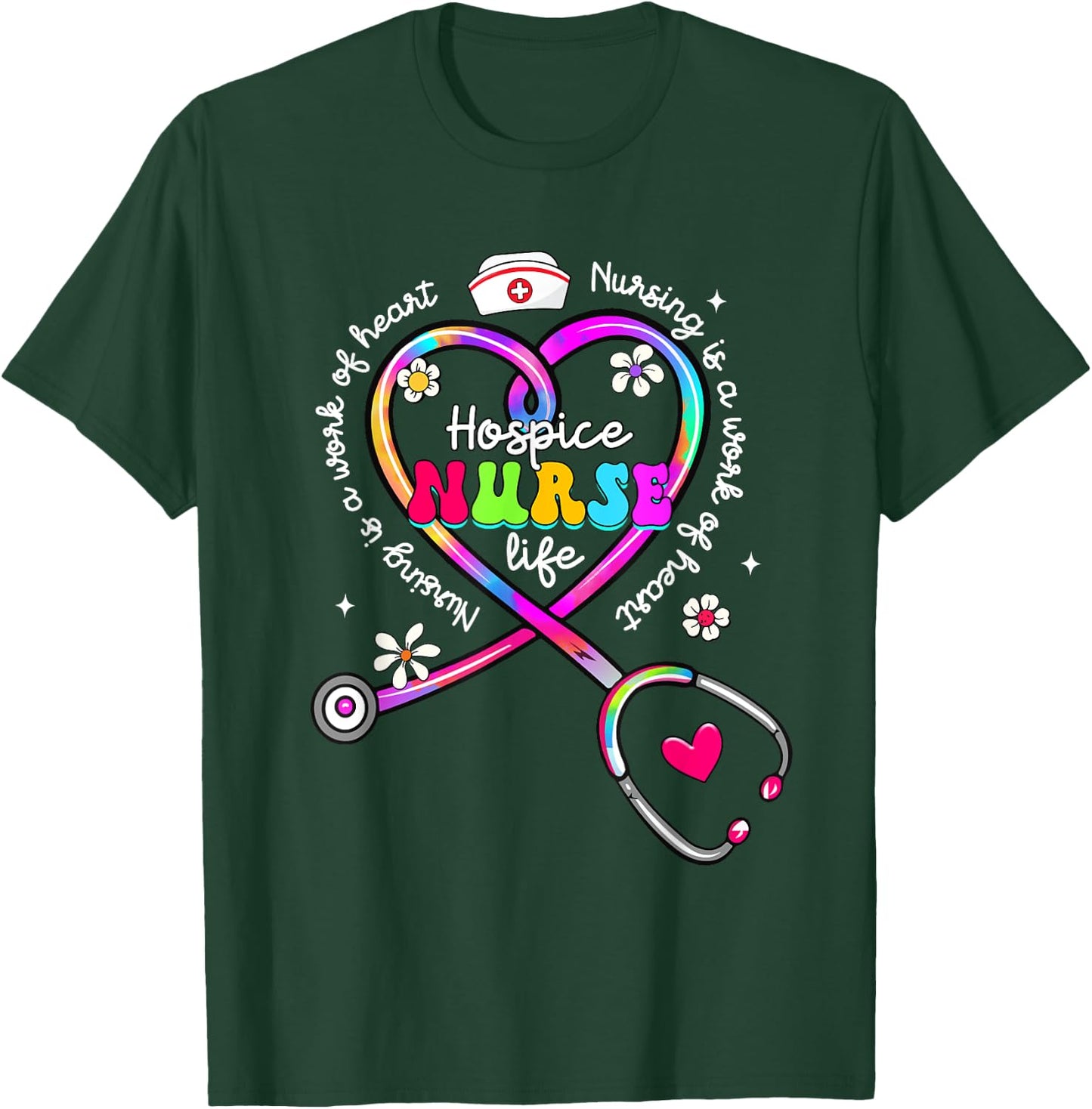 Nursing Is A Work Of Heart Tie Dye Hospice Nurse Life Nurse T-Shirt - T-Shirt | Forest