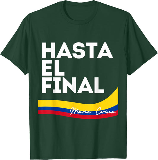 Hasta el Final Maria Corina Venezuela Libre T-Shirt - T-Shirt | Forest