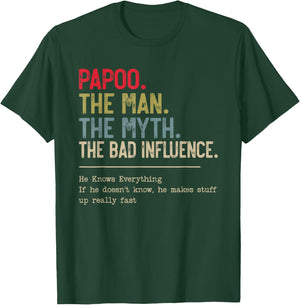 Papoo The Man The Myth The Bad Influence He Knows Everything T-Shirt - T-Shirt | Forest