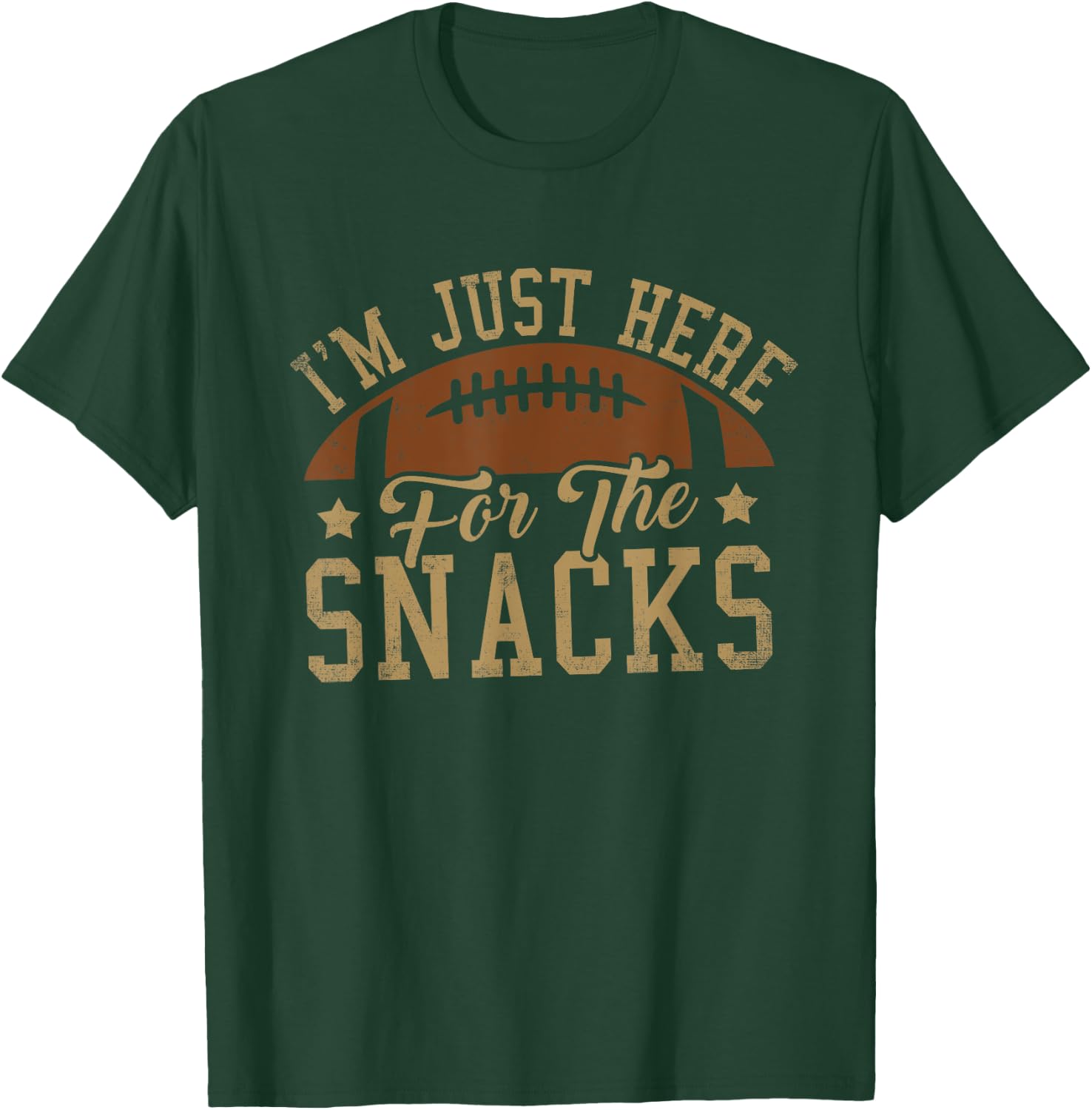 I'm Just Here for the Snacks Funny Football T-Shirt - T-Shirt | Forest