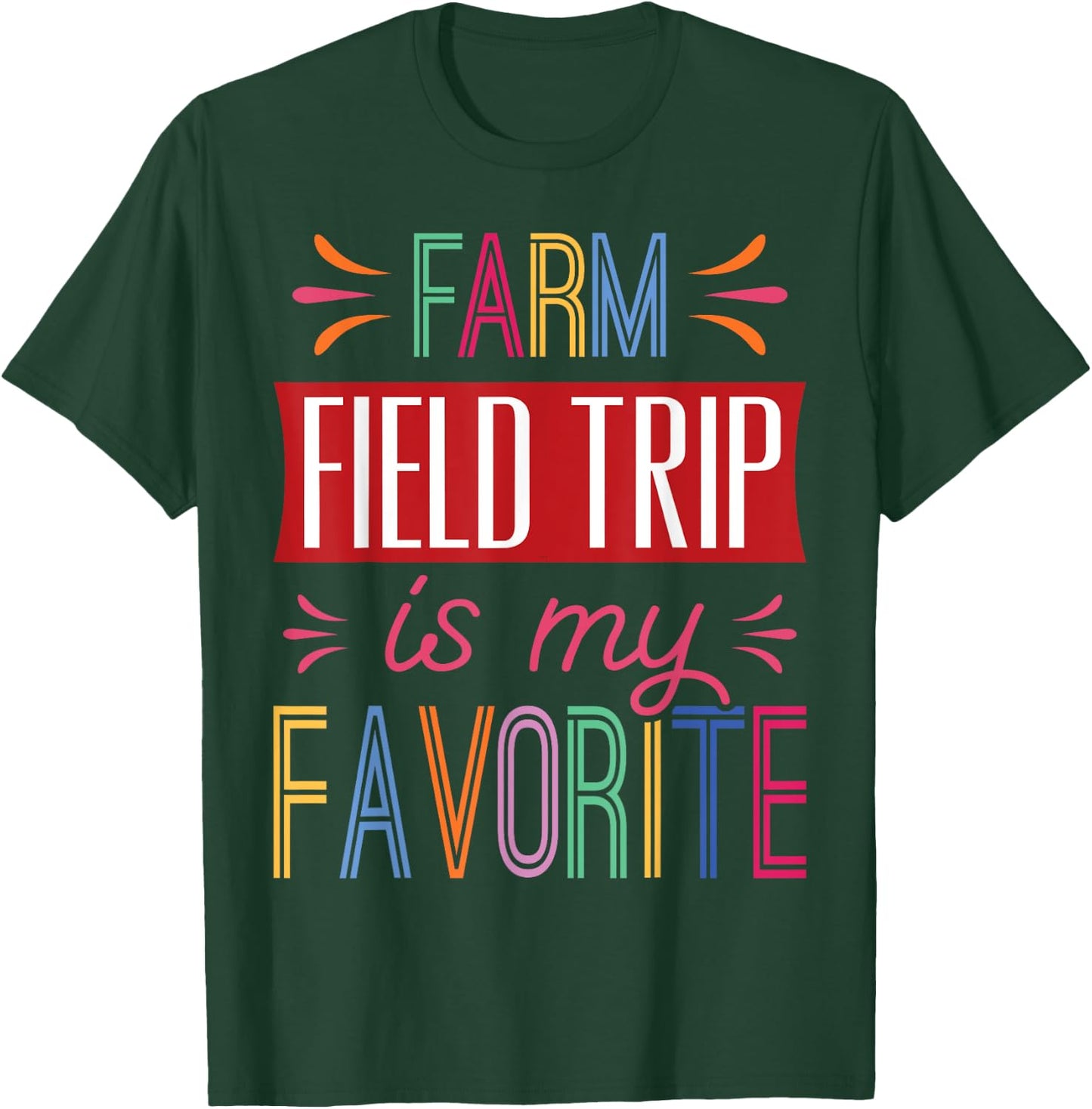 Farm Field Trip Is My Favorite - School Field Trip Fun T-Shirt - T-Shirt | Forest