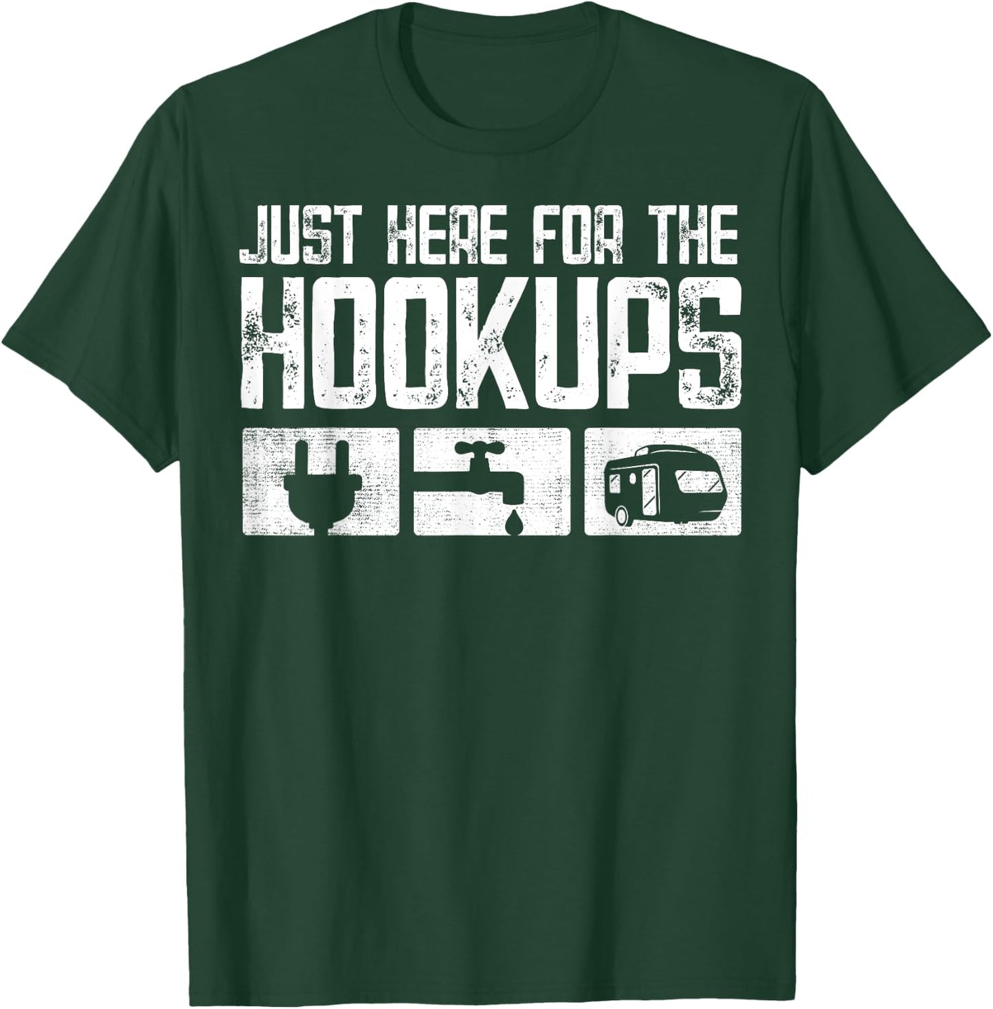 Camping RV Caravan Motorhome Just Here For The Hookups T-Shirt - T-Shirt | Forest