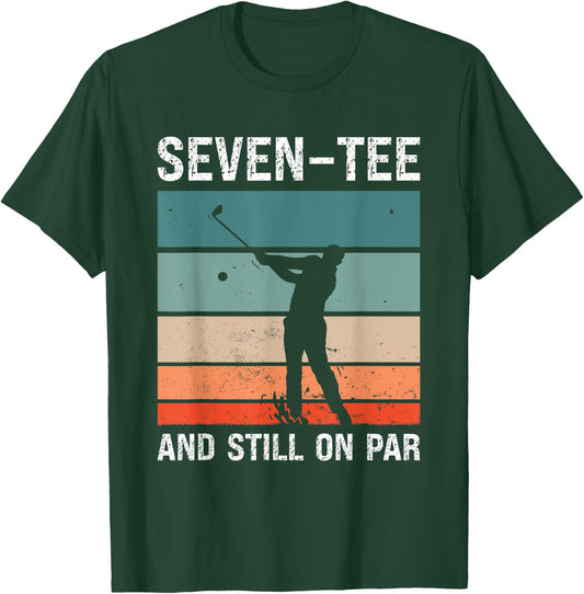 Golf 70th Birthday Party Seven- And Still On Par Golfing T-Shirt - T-Shirt | Forest