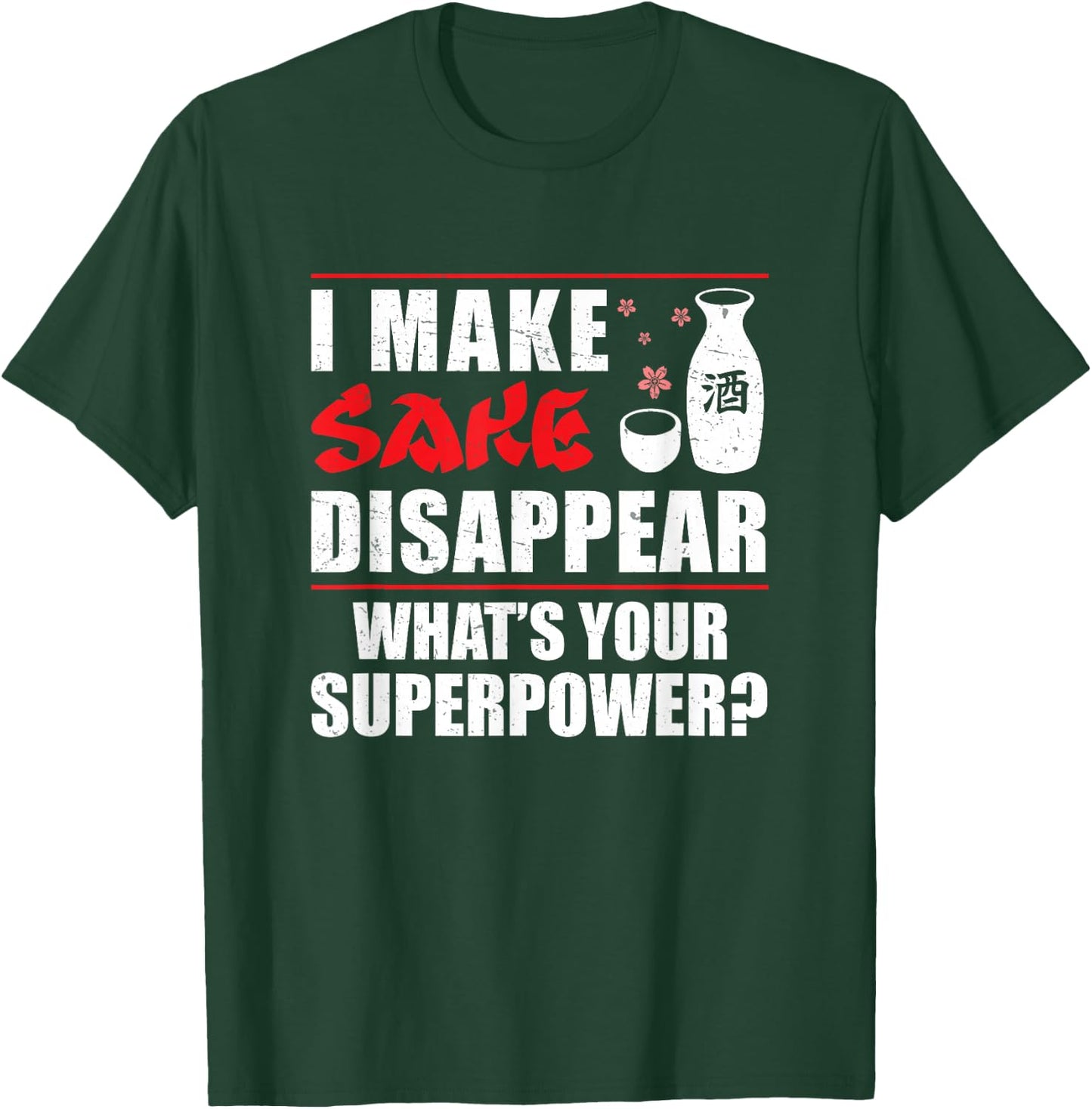 Japanese Sake I Make Sake Disappear Funny T-Shirt - T-Shirt | Forest