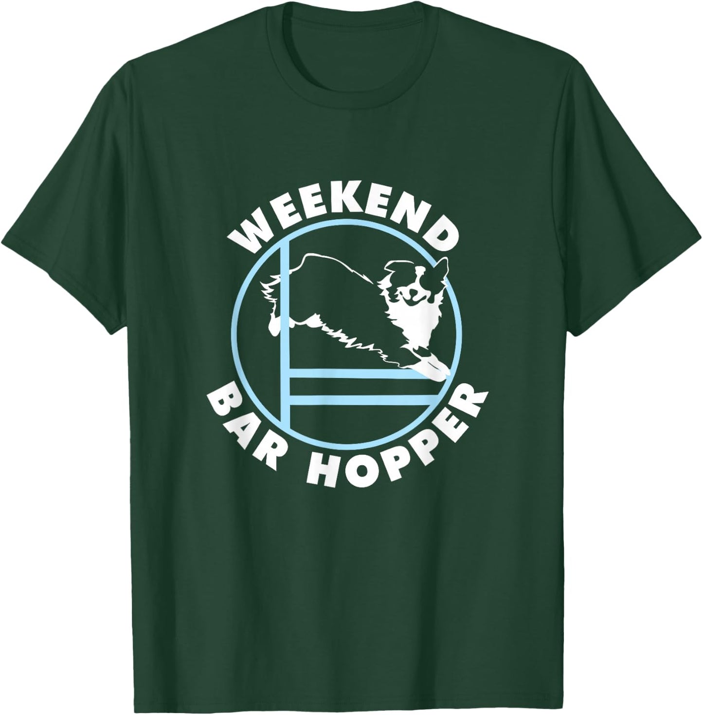 Weekend Bar Hopper | Aussie Australian Shepherd Agility Dog T-Shirt - T-Shirt | Forest