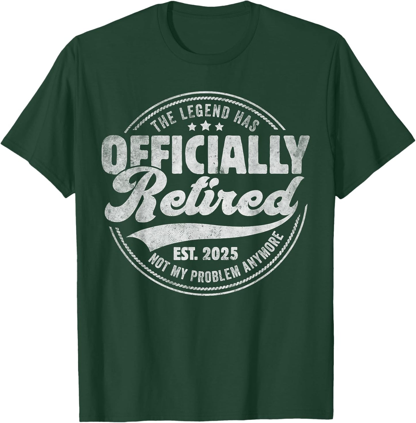 Retirement 2025 Retired 2025 Not My Problem Anymore Vintage T-Shirt - T-Shirt | Forest