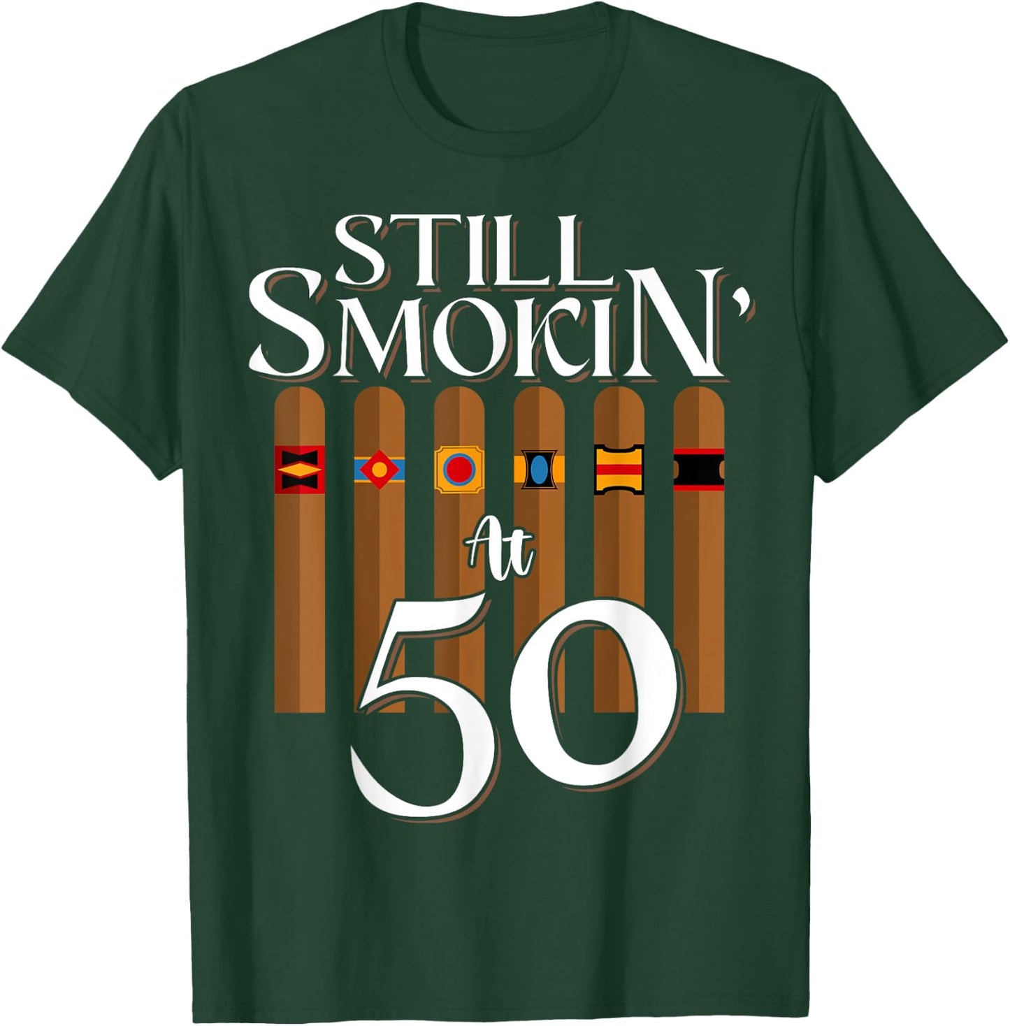 Still Smoking Cigars 50th Years Old Birthday Dad Smoker T-Shirt - T-Shirt | Forest
