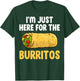 Mexican Burritos Lover Gifts I'm Just Here for the Burritos T-Shirt - T-Shirt | Forest