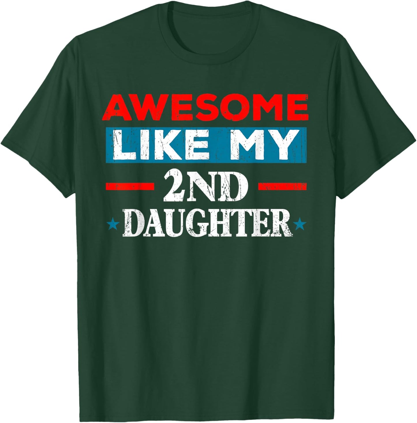 Awesome Like My 2nd Daughter Retro Funny Fathers Day T-Shirt - T-Shirt | Forest