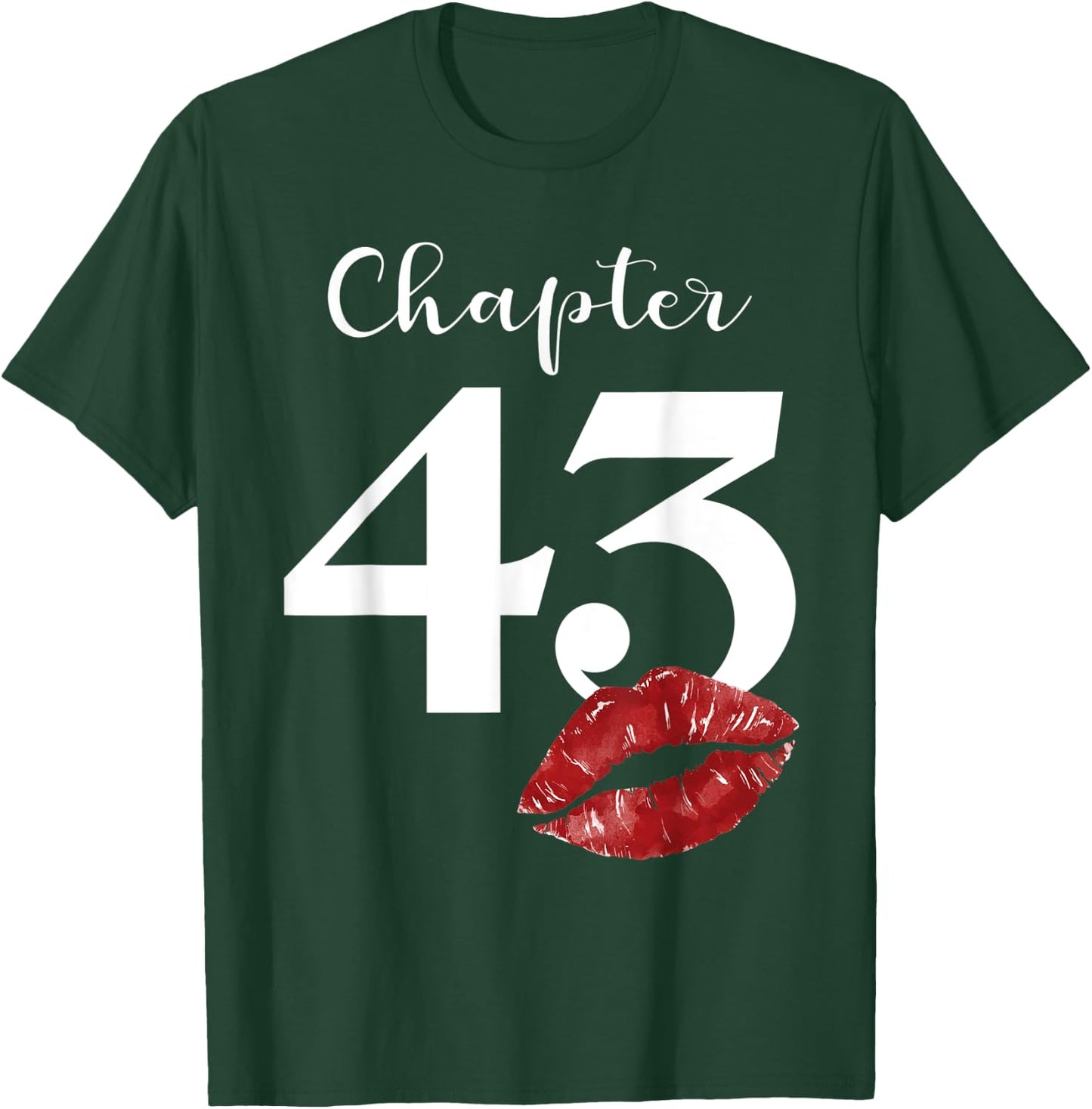 43th Birthday Chapter Red Lips Kiss 43 Years Old Party T-Shirt - T-Shirt | Forest