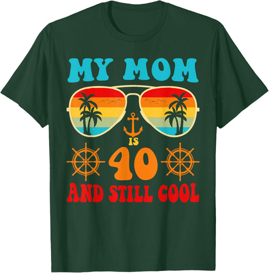 My Mom Is 40 And Still Cool Vintage Cruise 40 Years Funny T-Shirt - T-Shirt | Forest