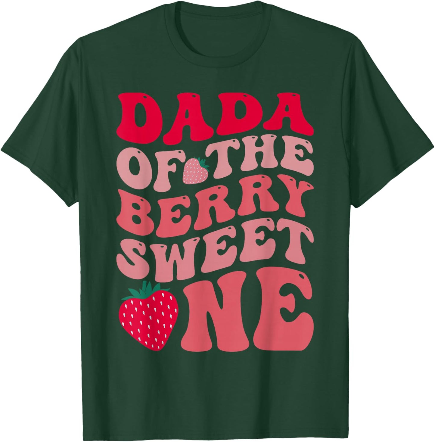 Dada of The Berry Sweet One Strawberry First Birthday T-Shirt - T-Shirt | Forest