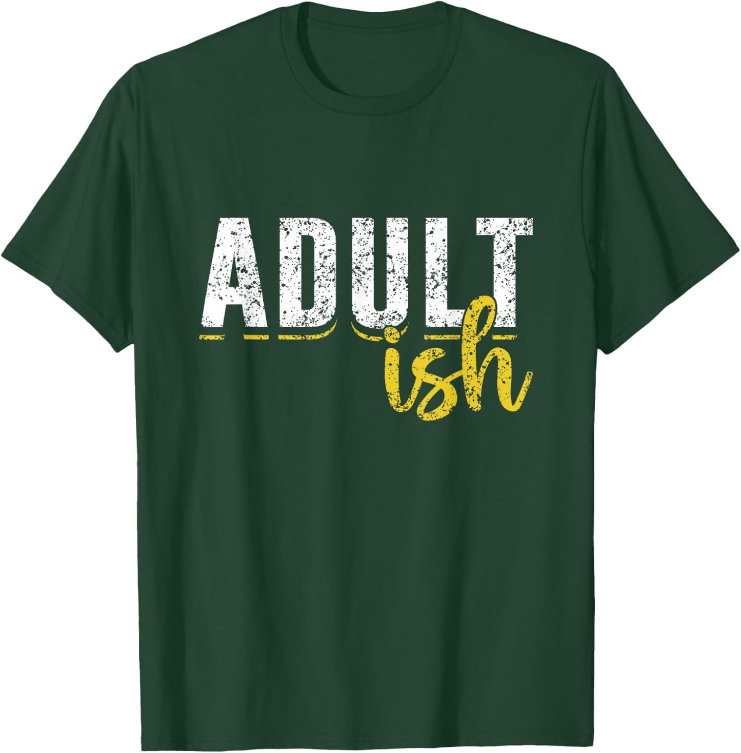 Adult-Ish Humor Adults Funny Puberty Responsible Adult T-Shirt - T-Shirt | Forest