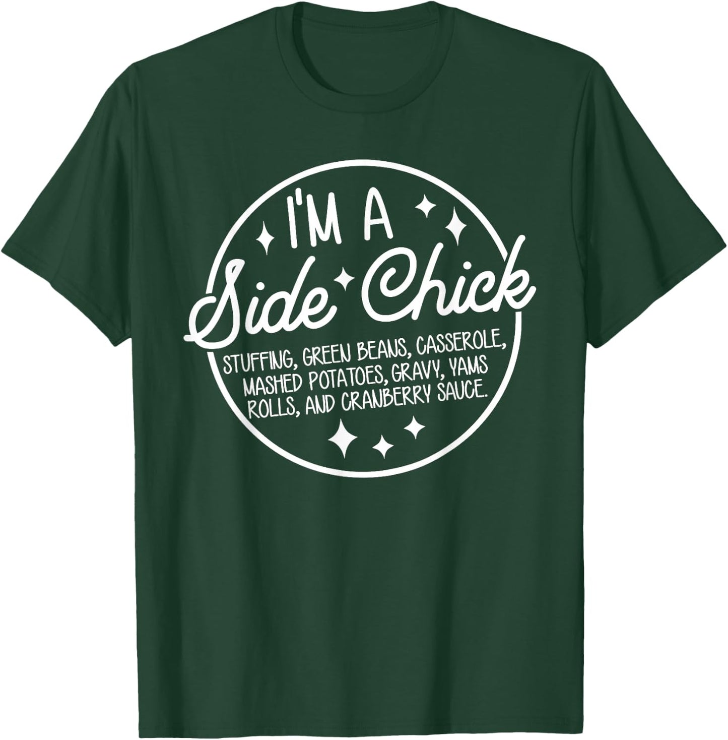 Retro Funny I'm A Side Chick Food Lovers Thanksgiving Autumn T-Shirt - T-Shirt | Forest
