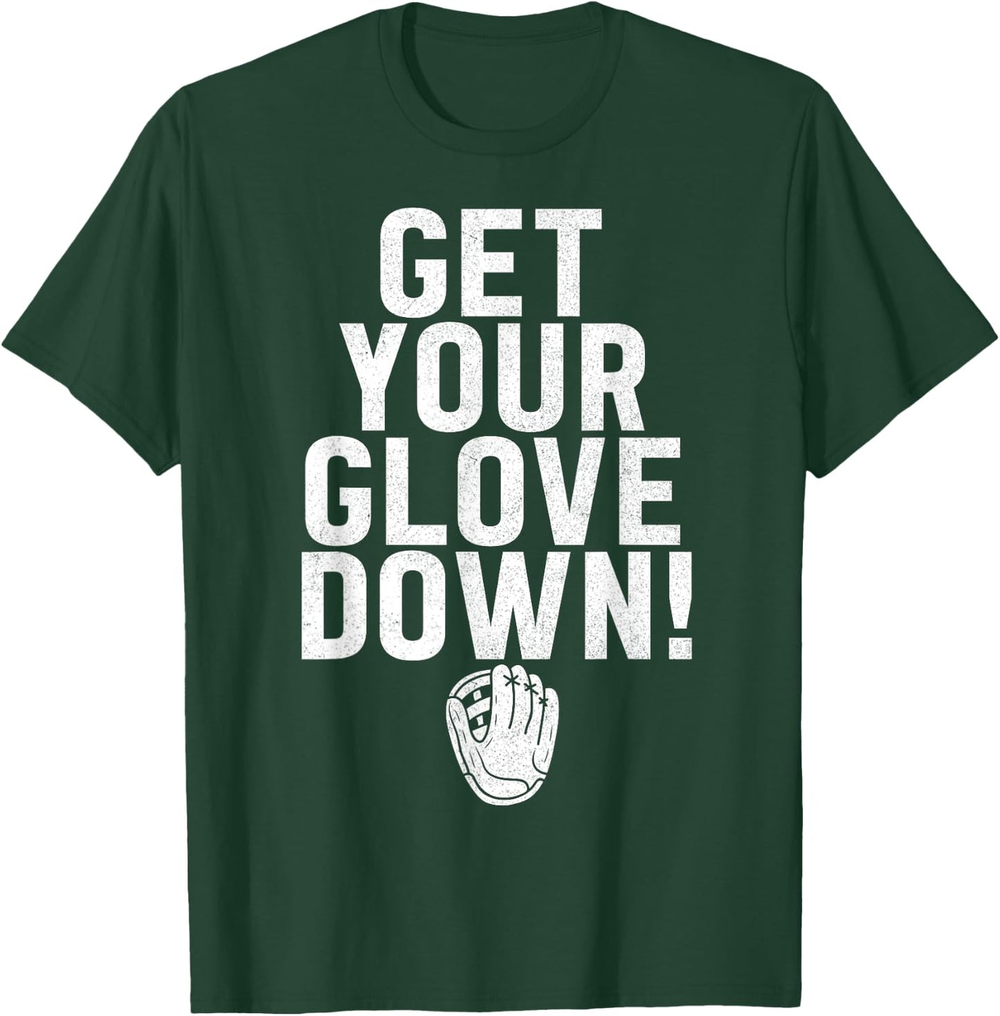 Get Your Glove Down Baseball Dad Fathers Day T-Shirt - T-Shirt | Forest