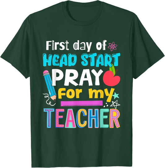 First Day Of Head Start Pray For My Teacher Hello Head Start T-Shirt - T-Shirt | Forest