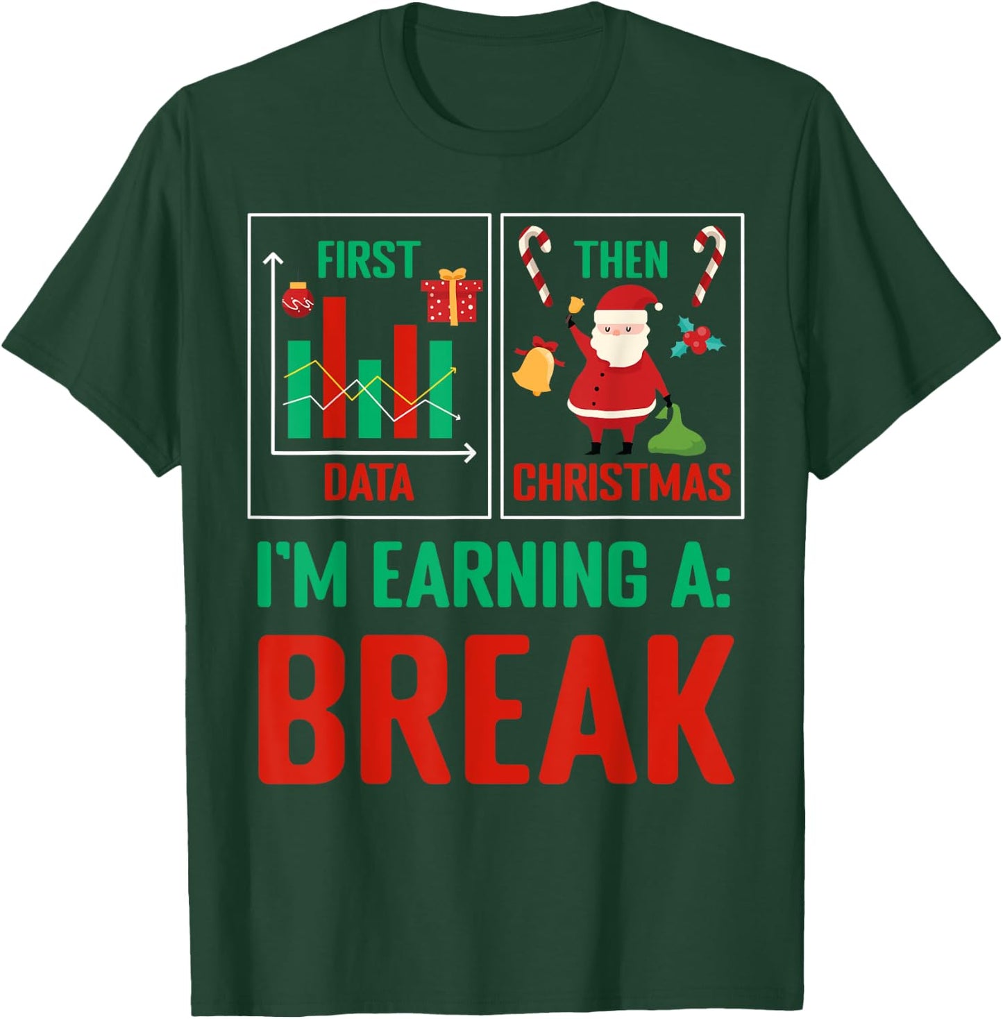 First Data Then Christmas I'm Earning Winter Break SPED Crew T-Shirt - T-Shirt | Forest