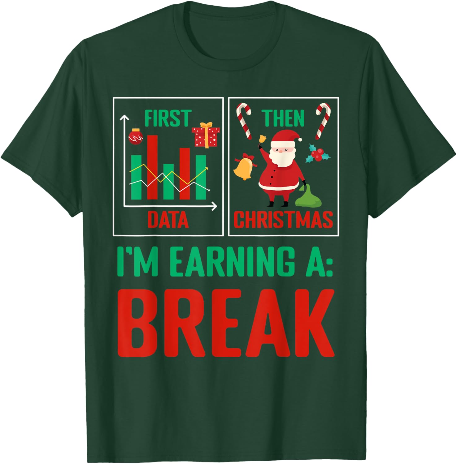 First Data Then Christmas I'm Earning Winter Break SPED Crew T-Shirt - T-Shirt | Forest
