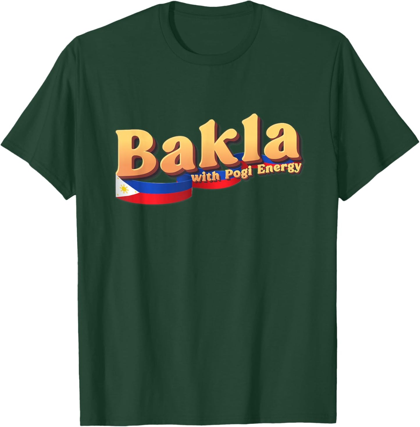 Dat So Funny Funny Filipino Gift Philippines Flag, Bakla with Pogi Energy T-Shirt - T-Shirt | Forest