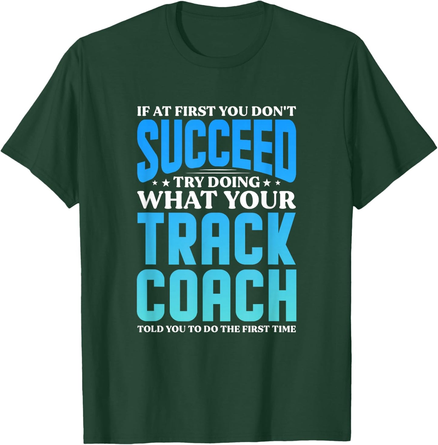 Track Coaches Track And Field Running Coaching T-Shirt - T-Shirt | Forest
