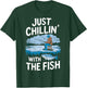 Just Chillin' With The Fish Funny Ice Fishing T-Shirt - T-Shirt | Forest