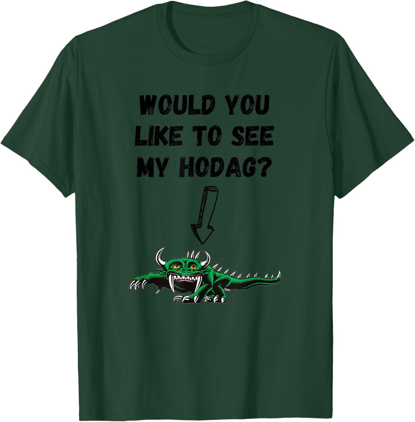 Would you like to see my Hodag? T-Shirt - T-Shirt | Forest